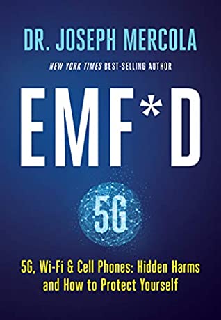 You are currently viewing BOOK REVIEW! EMF*D -5G, Wi-Fi & Cell Phones:Hidden Harms and How to Protect Yourself. By Dr. Joseph Mercola