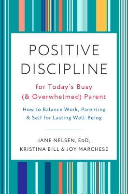 You are currently viewing Positive Discipline for Today’s Busy (& Overwhelmed) Parent -Book Review
